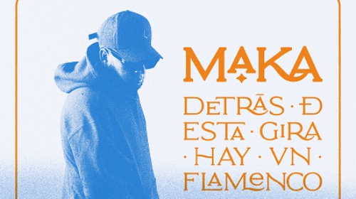 MAKA “Detrás de esta gira hay un flamenco”